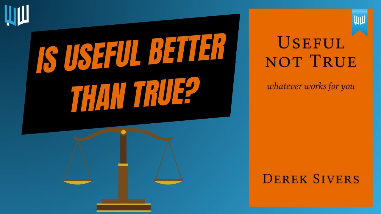 Useful Not True Book Summary | Why Truth Doesn’t Matter as Much as You Think