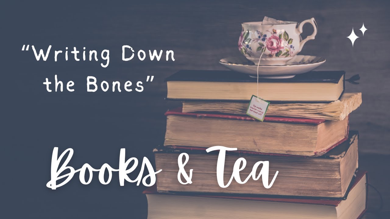 Book & Tea Chat │Writing Down the Bones by Natalie Goldberg