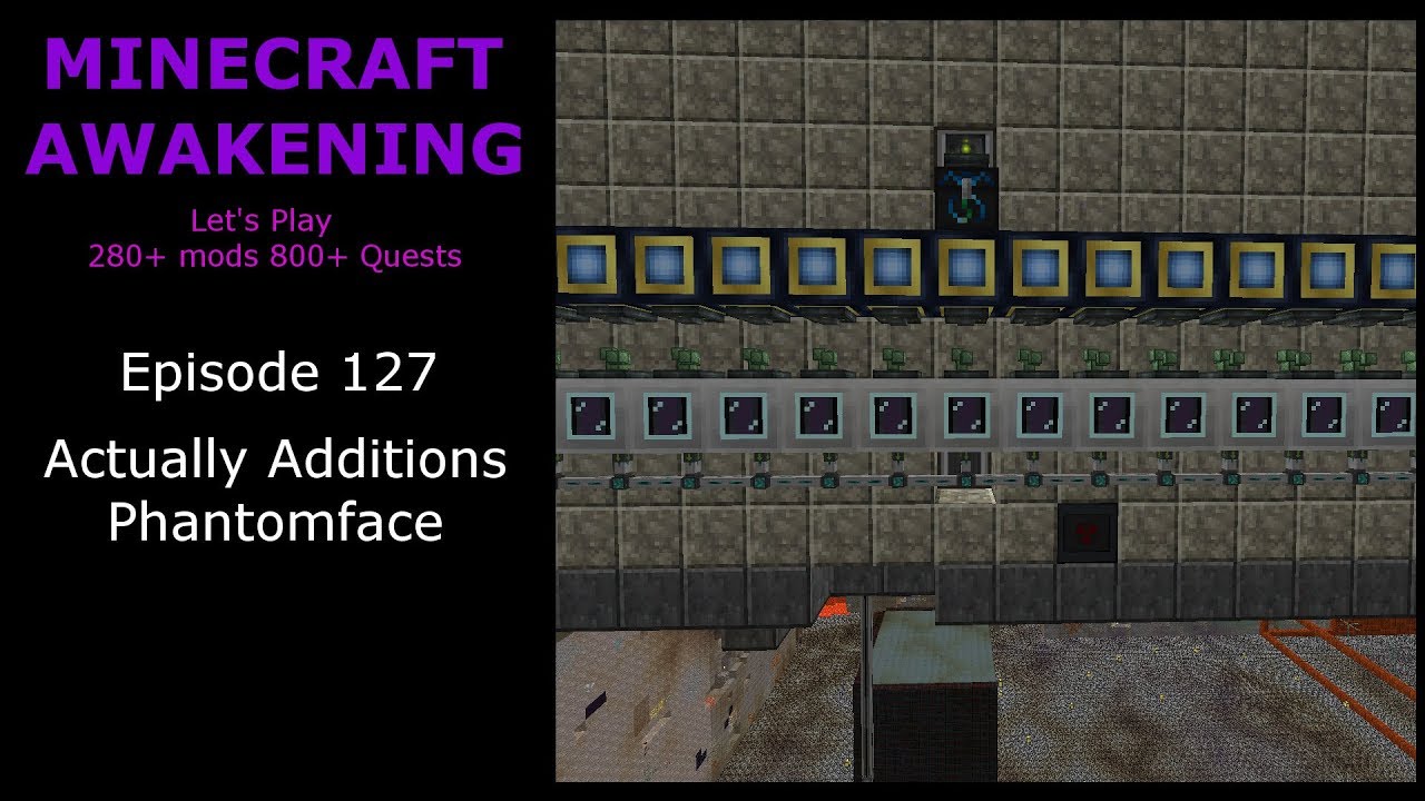 Minecraft Awakening Ep 127 Actually Additions Phantomface