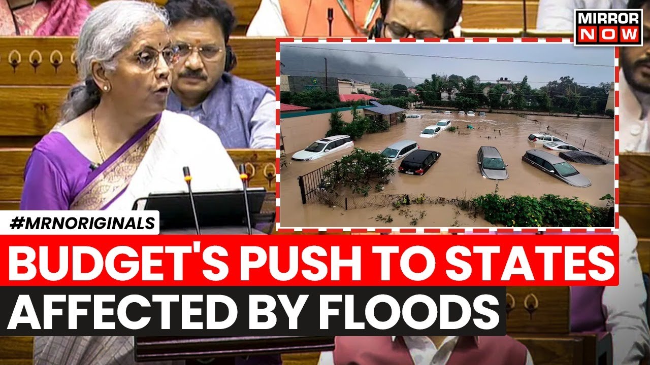 Budget 2024 | Government's Big Push For Flood Prone States | Assam, Sikkim, Bihar To Get... | News