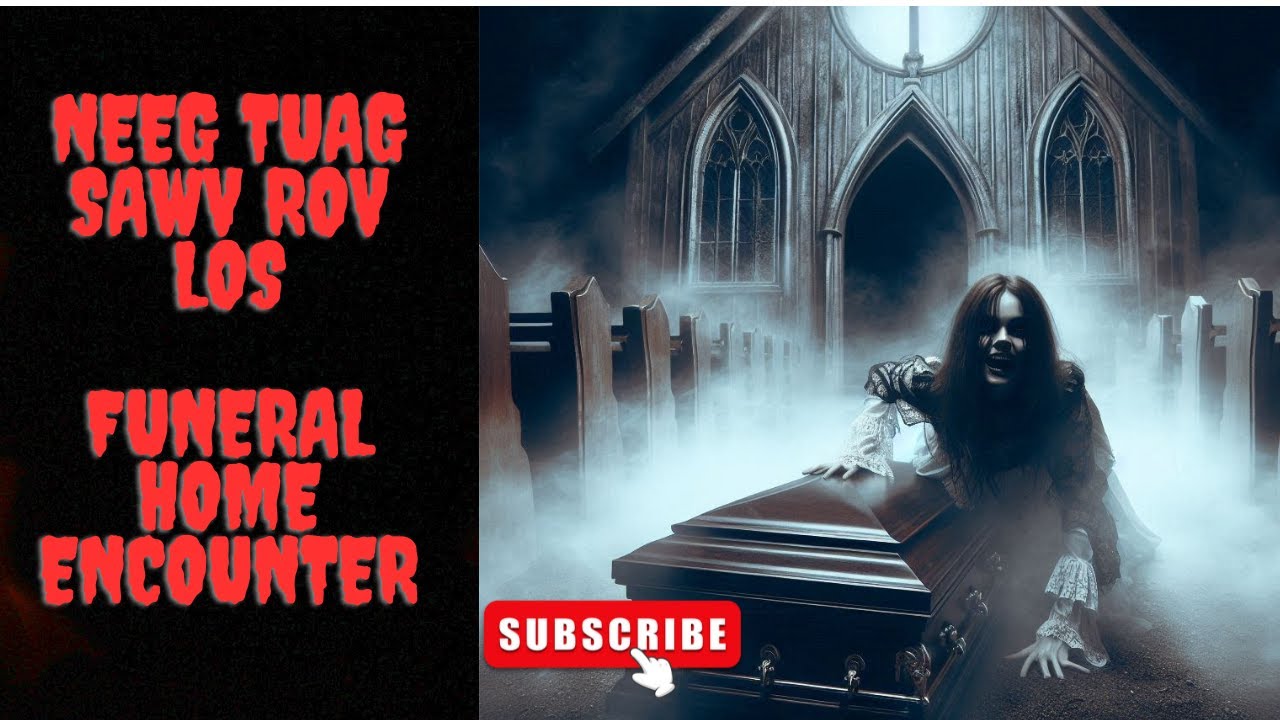 Neeg Tuag Sawv Rov Los | Funeral Home Encounter (Hmong Scary Story)