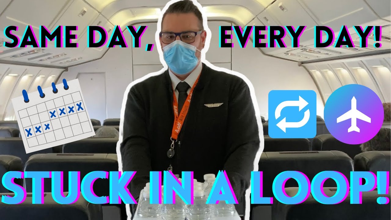 Stuck in a Loop! The Real Life of a Flight Attendant 2021