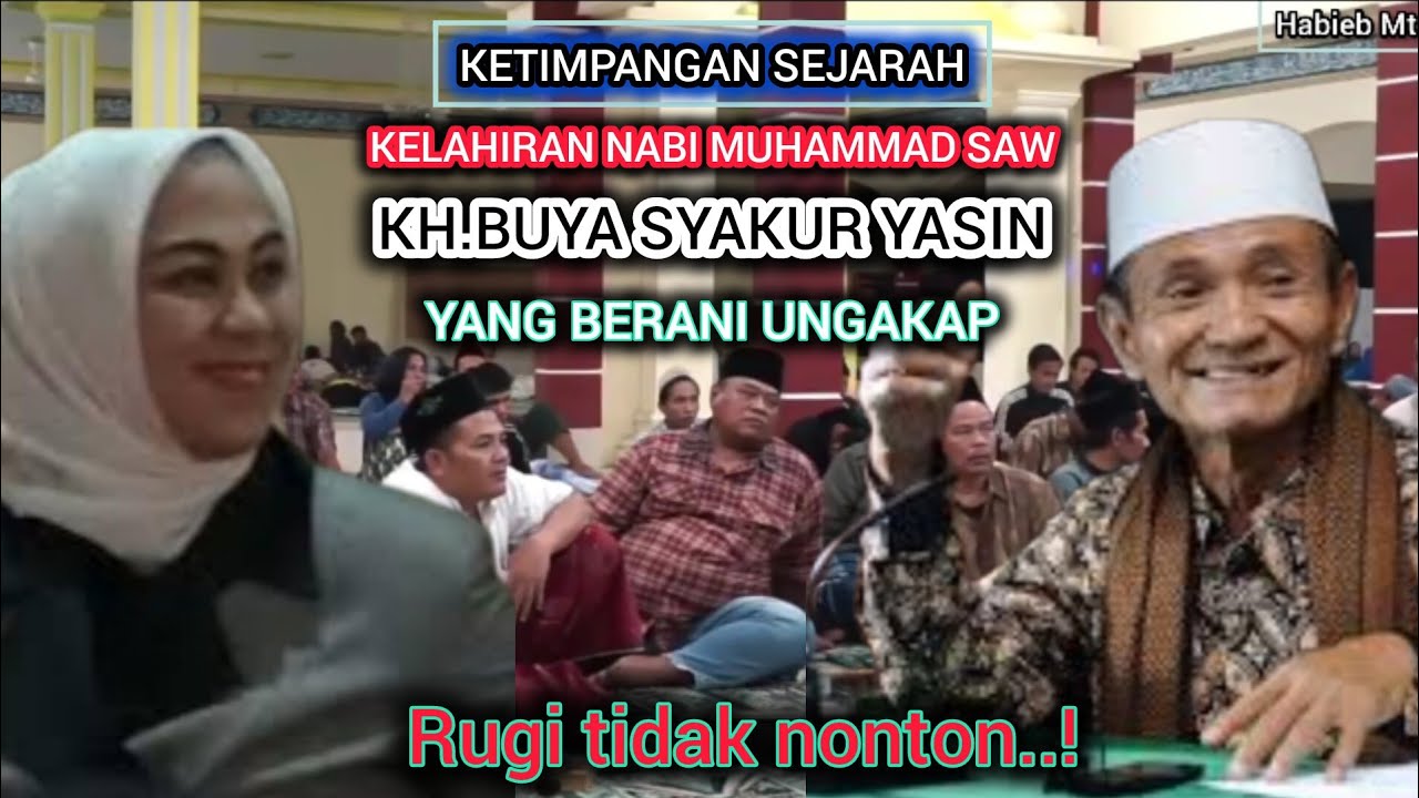 Ketimpangan sejarah tentang kelahiran Nabi Muhammad SAW.KH.BUYA SYAKUR YASIN