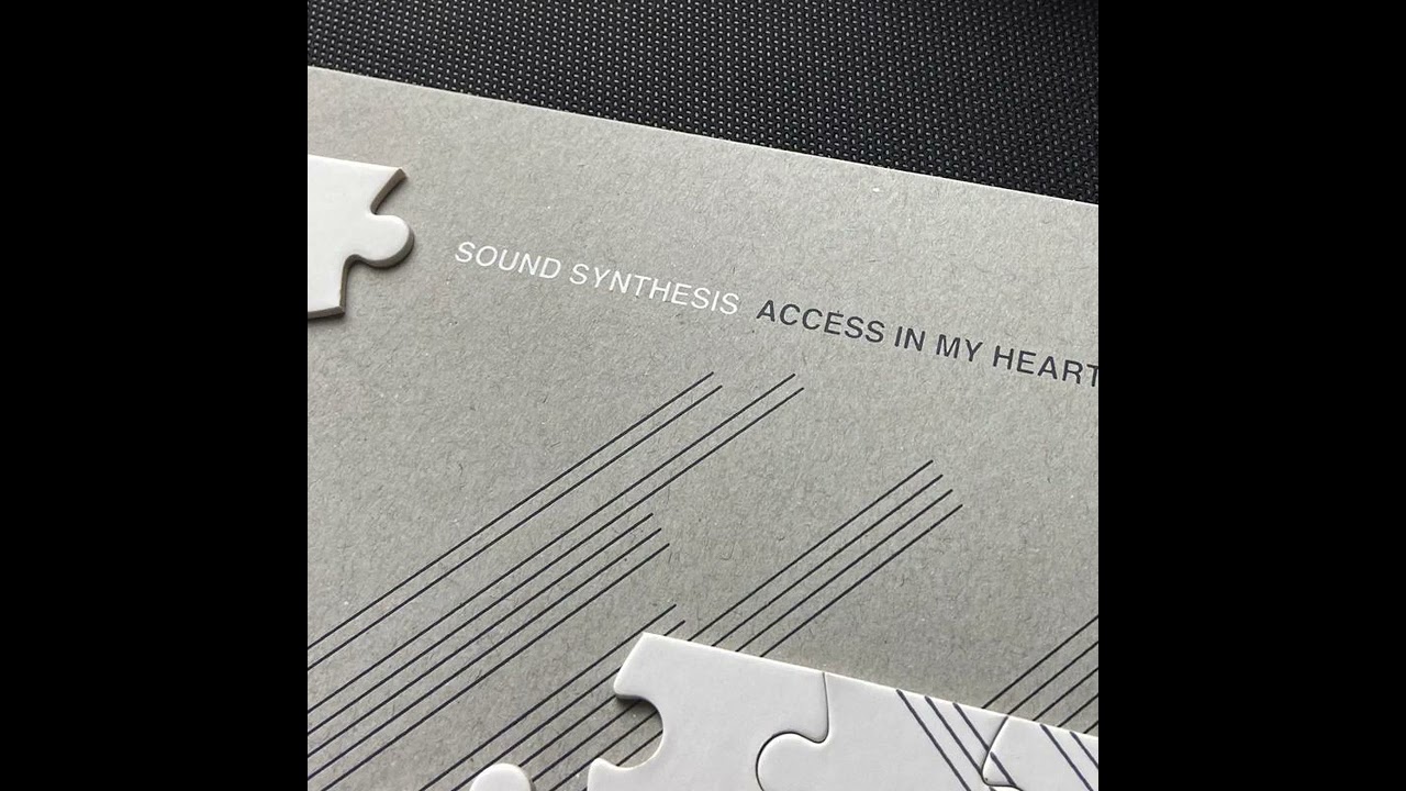 Sound Synthesis - Access in my Heart