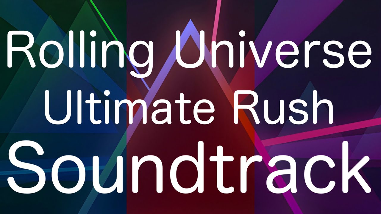Rolling Universe - Ultimate Rush HD Soundtrack