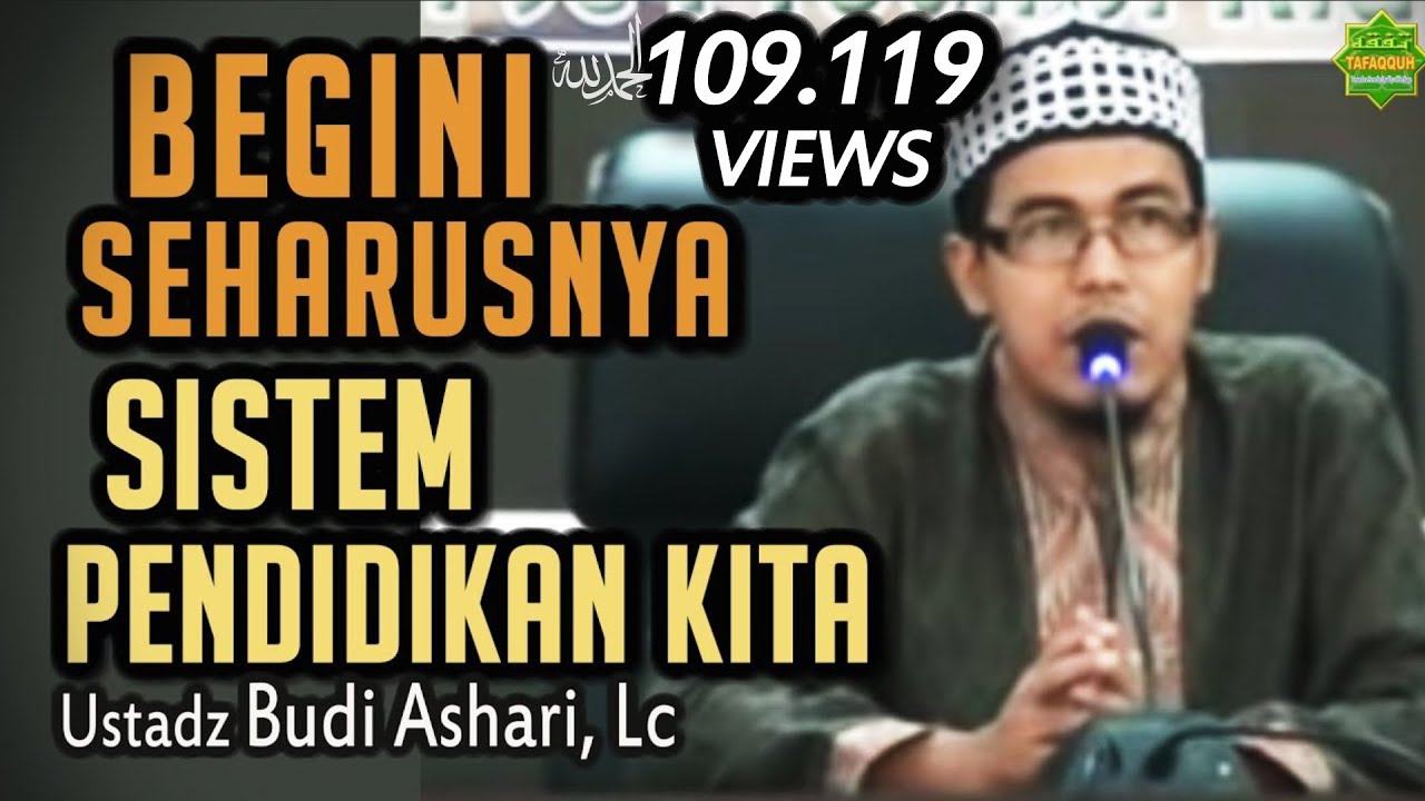 BEGINI SEHARUSNYA SISTEM PENDIDIKAN KITA | Ustadz Budi Ashari, Lc
