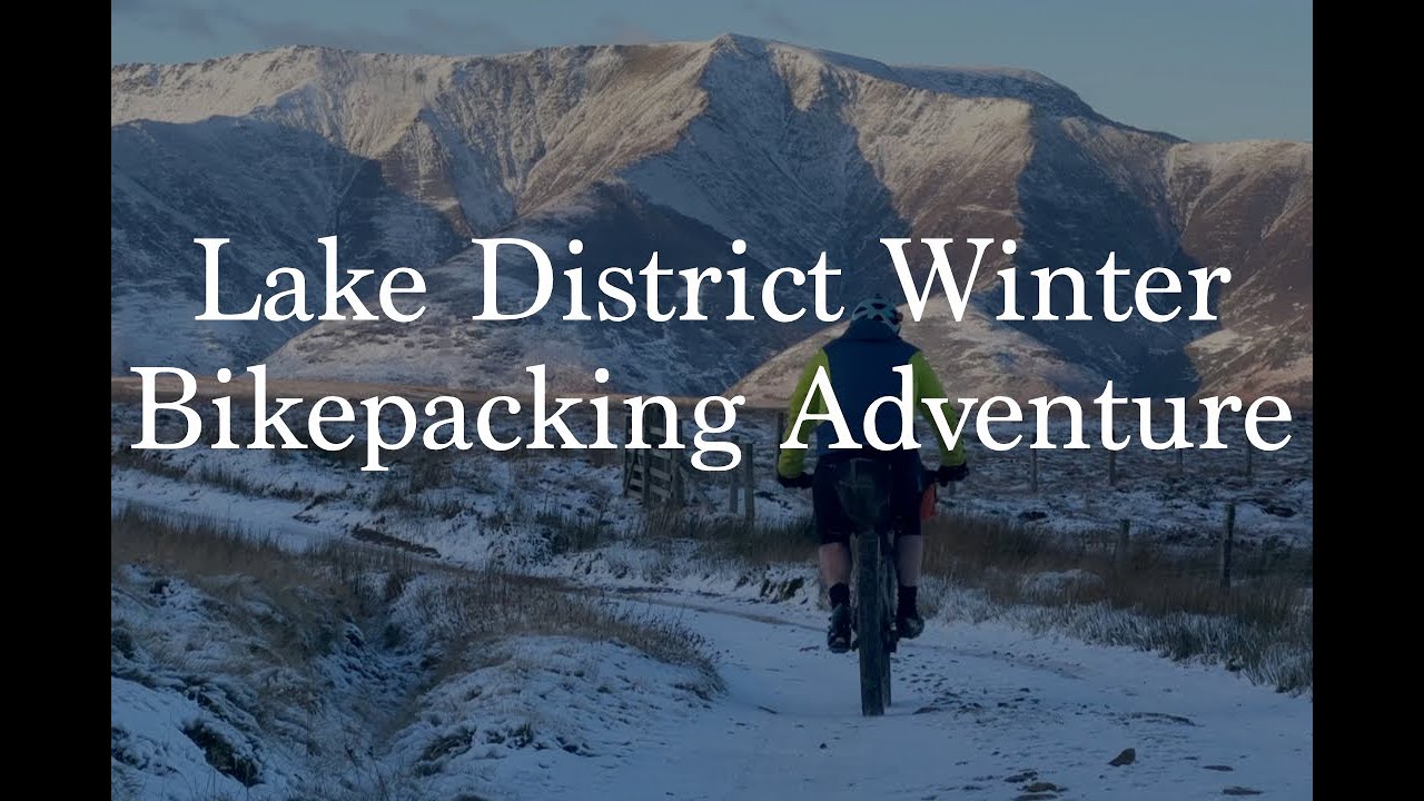 Lake District Winter Bikepacking Adventure