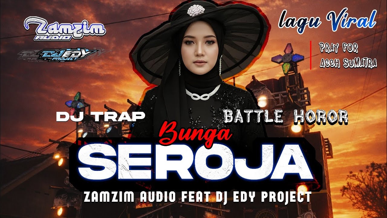 DJ TRAP BATTLE HORROR‼️ | BUNGA SEROJA | VIRAL TIKTOK 2025 ZAMZIM AUDIO FEAT DJ EDY PROJECT