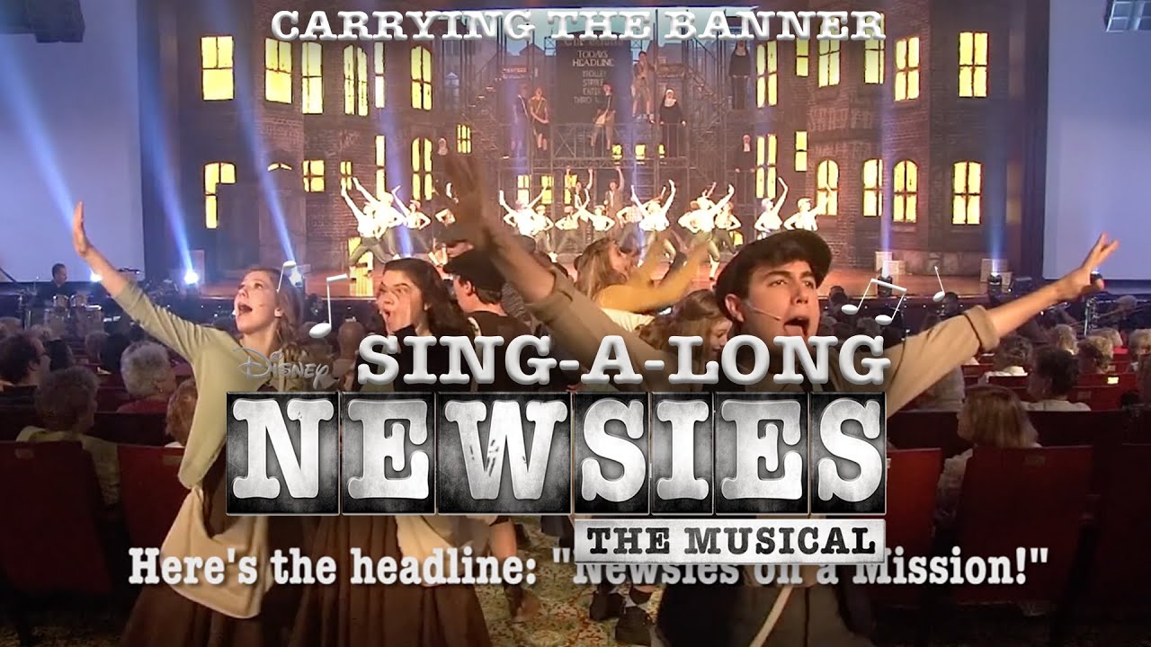 Newsies- Carrying the Banner (Sing-a-Long Version)