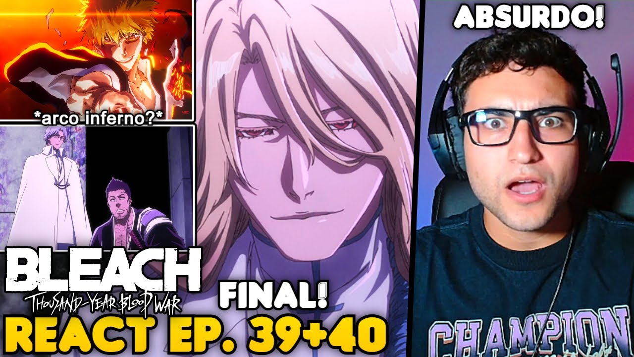FINAL DE BLEACH INSANO!! ICHIGO E ISHIDA VS JUGRAM! React Bleach Thousand Tear Blood War EP. 39 e 40