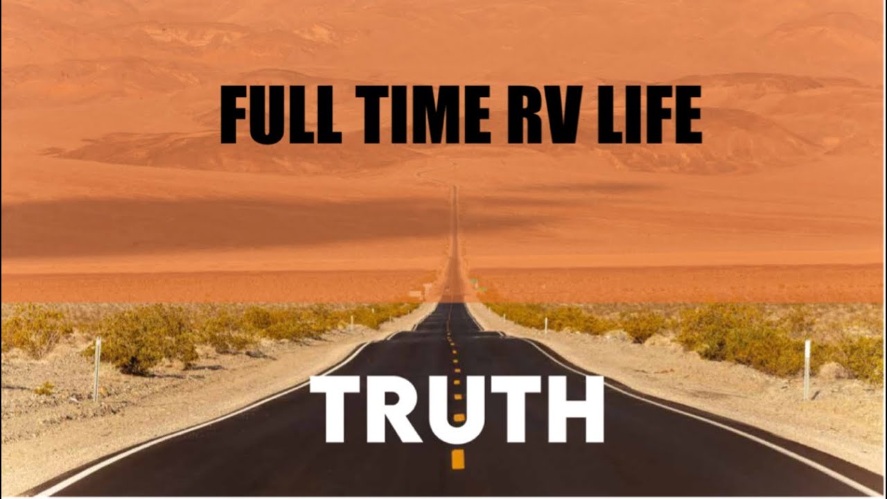 FULL TIME RV LIFE TRUTH -Part 1 of 4 #rv #fulltimerv