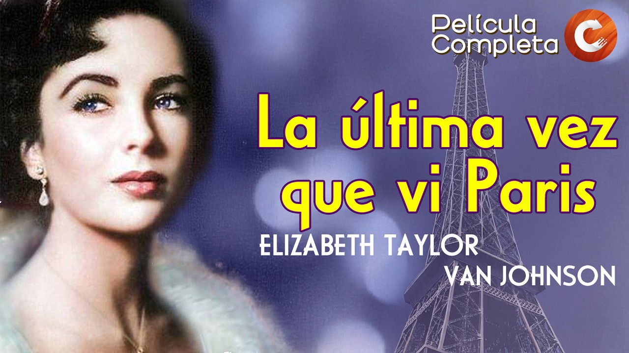 CINE CLÁSICO EN ESPAÑOL: La Última Vez que Vi París (1954) | Elizabeth Taylor | Película Completa