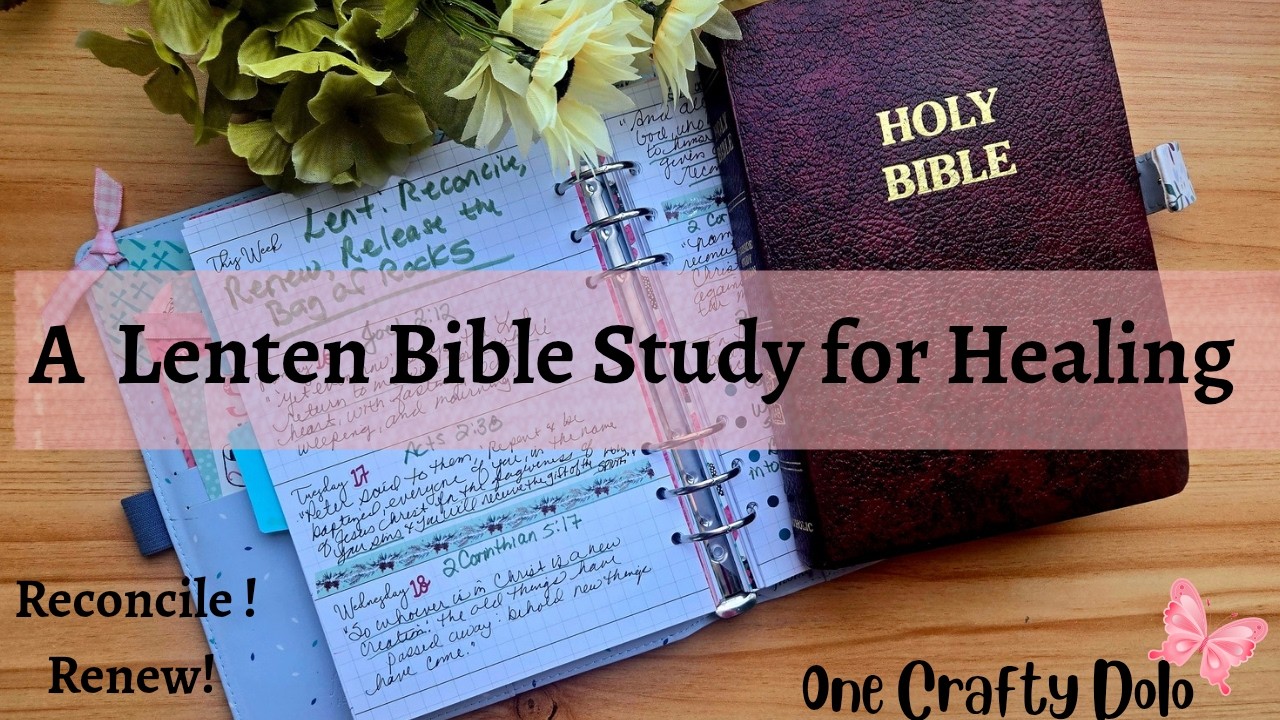 A Lenten Bible Study For Healing: Reconciliation and Renewal