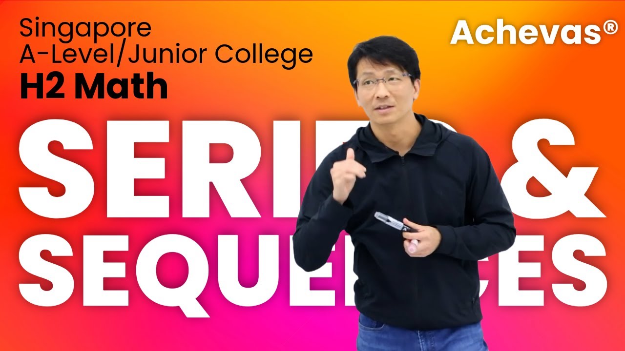Series & Sequences | A-Level/Junior College (JC) H2 Math Tuition | Singapore