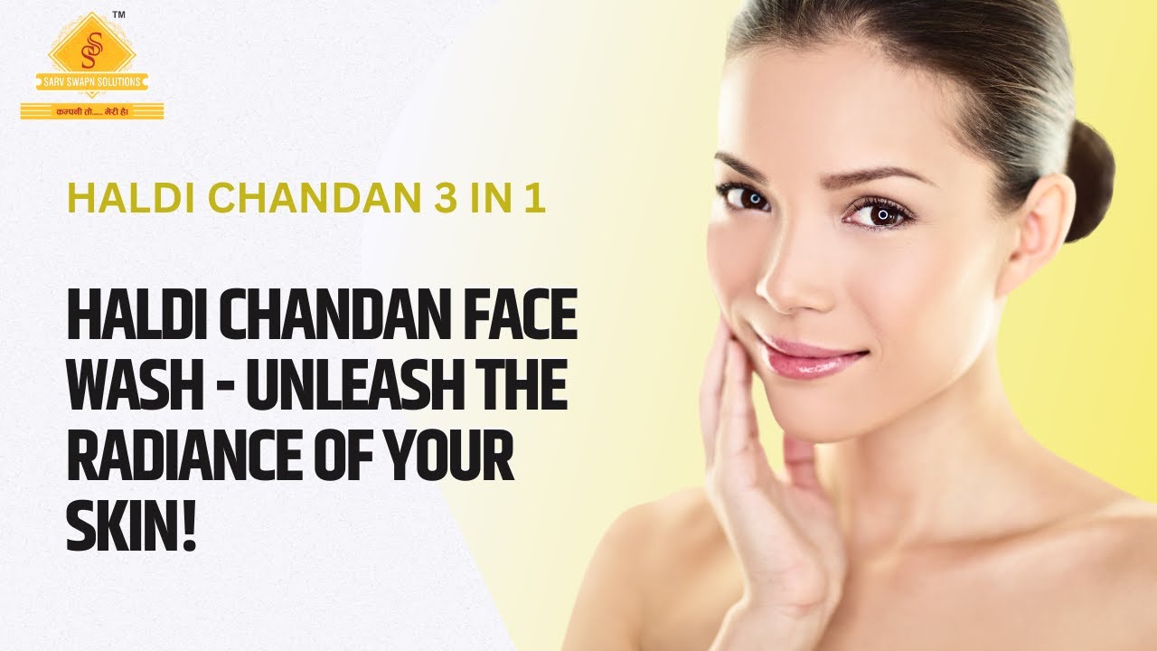 Haldi Chandan 3 IN 1 | Haldi Chandan Face Wash | Sarv Swapn Solution