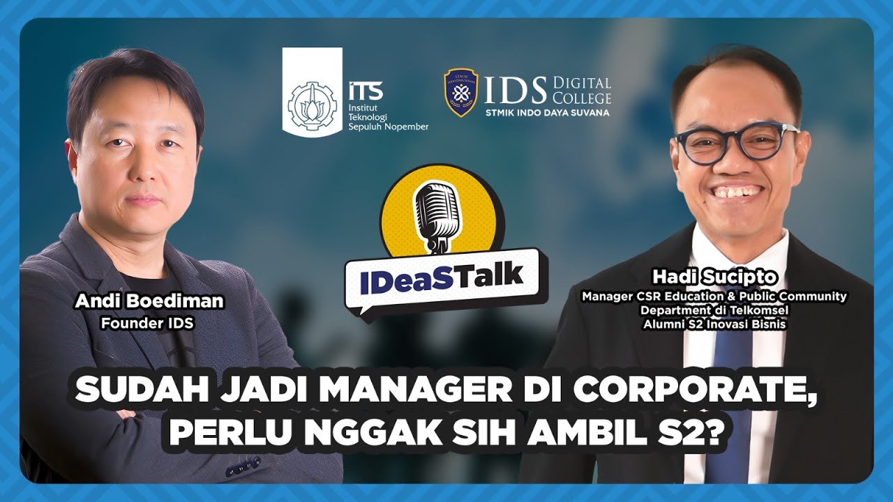 Sudah Jadi Manager Masih Perlukah Ambil S2? | IDeaSTalk S2 Inovasi Bisnis Ep 1