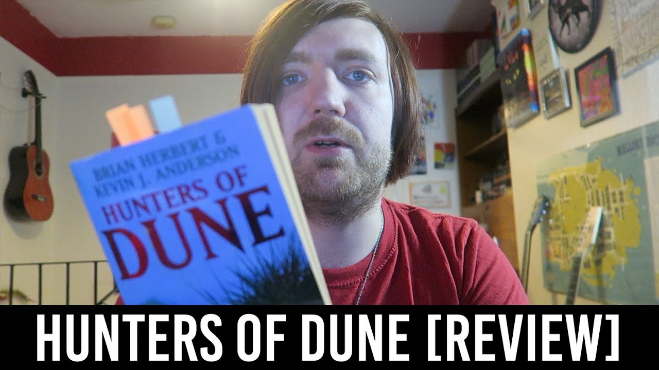Brian Herbert and Kevin J. Anderson - Hunters of Dune [REVIEW/DISCUSSION]