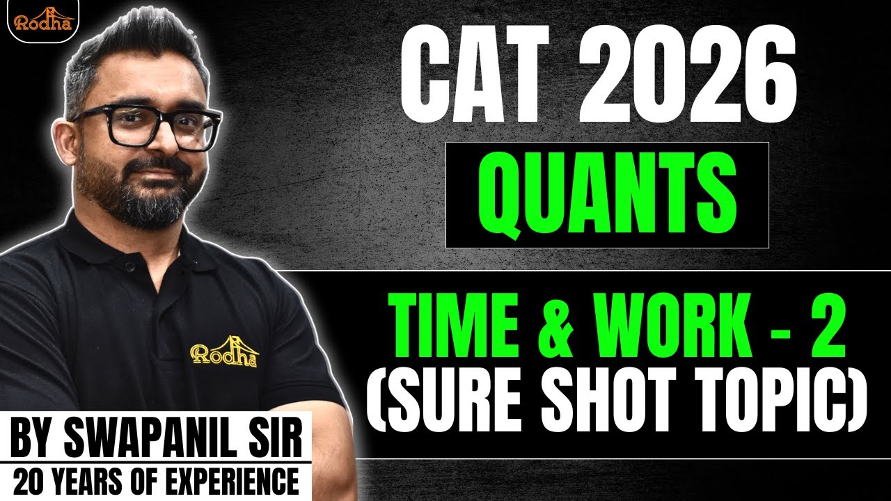 CAT 2026 QUANTS | TIME & WORK - 2 | R2 Batch Launch by Swapanil Sir