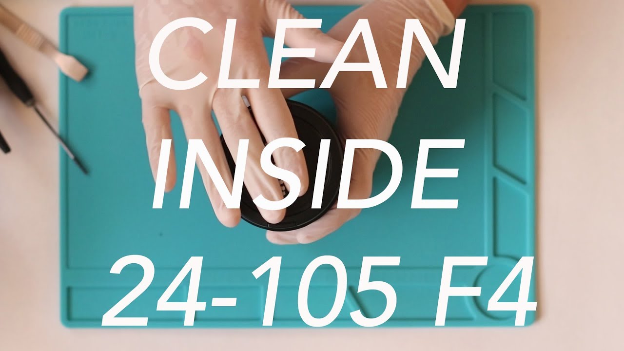 How to CLEAN INSIDE glass of Canon 24- 105