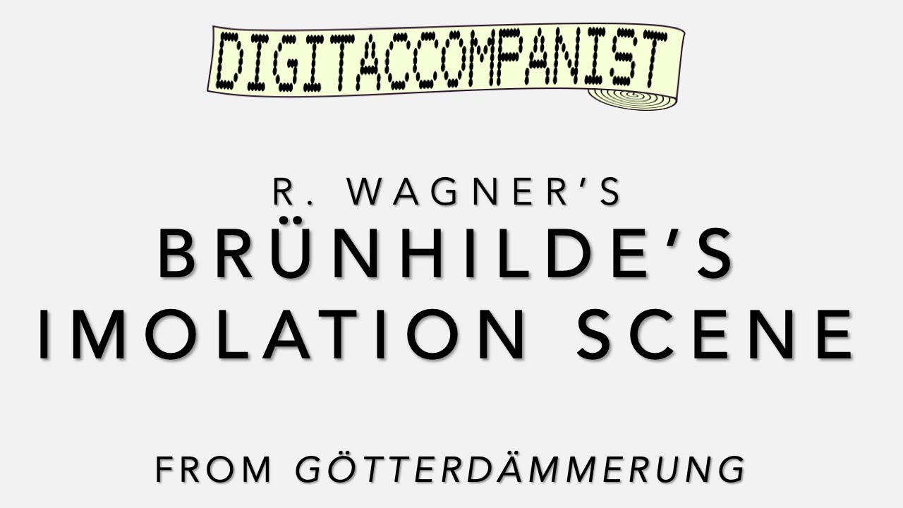 Brünnhilde's Immolation Scene – Digital Accompaniment