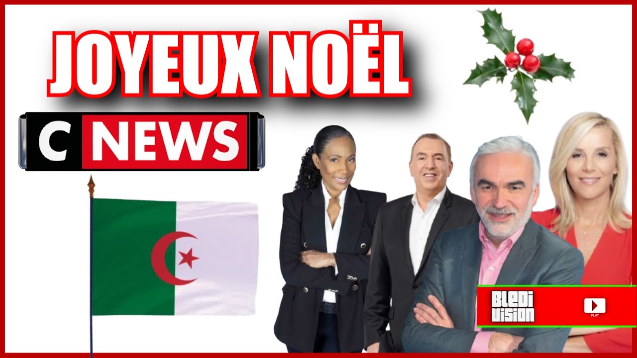 Algérie :  Joyeux Noël à CNEWS !