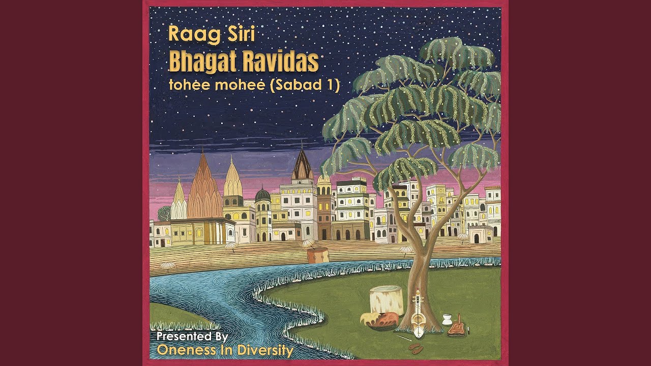 Raag Siri Bhagat Ravidas Tohee Mohee (Sabad 1)