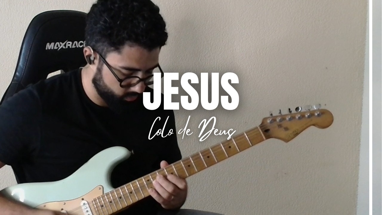 Jesus - Colo de Deus (Guitar Cover)