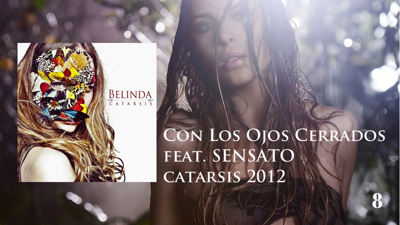 08: Belinda - Con Los Ojos Cerrados (Feat. Sensato): CATARSIS 2012