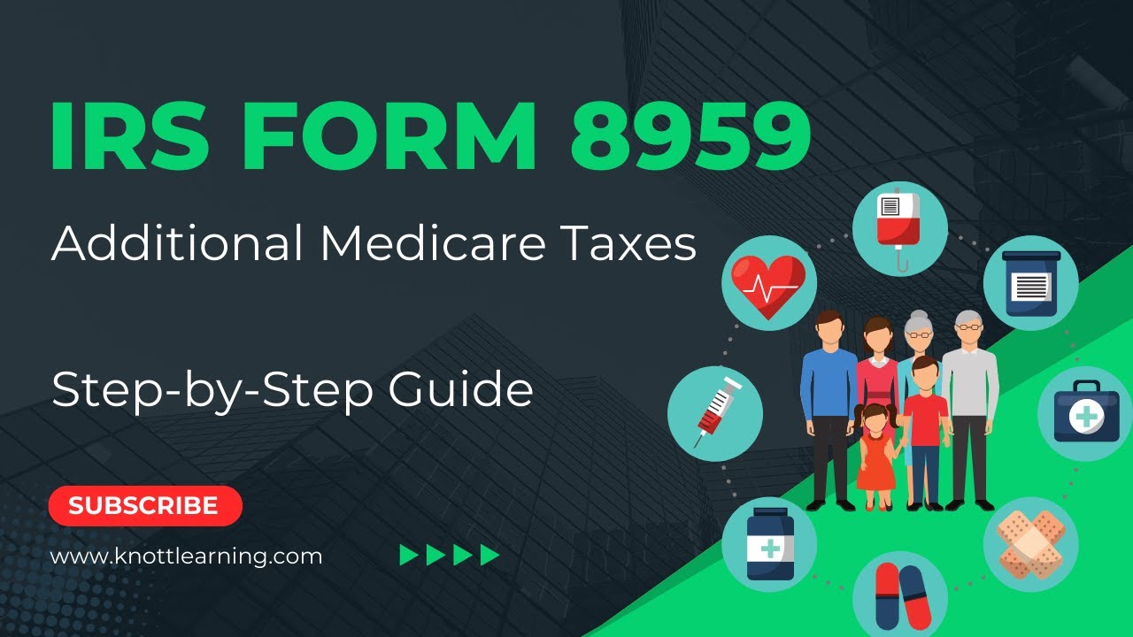 How to Complete IRS Form 8959 - Additional Medicare Tax