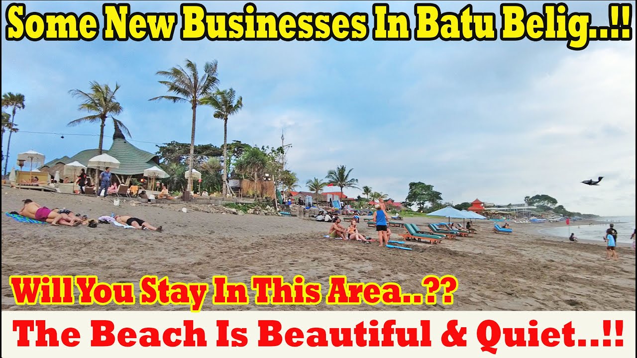 Some New Businesses In Batu Belig Area..!! The Beach Is Beautiful And Quiet..!! Will You Stay Here.?