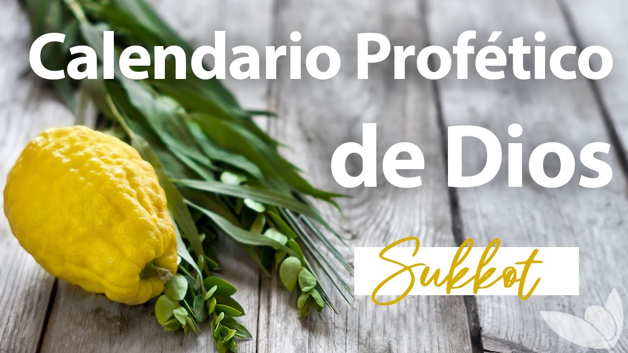 Fiesta de Tabern&aacute;culos (Sukkot) - El Calendario Prof&eacute;tico de Dios - Ministerio Pasi&oacute;n por la Verdad
