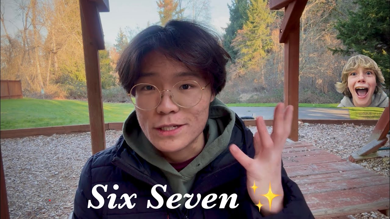 thoughts on six seven