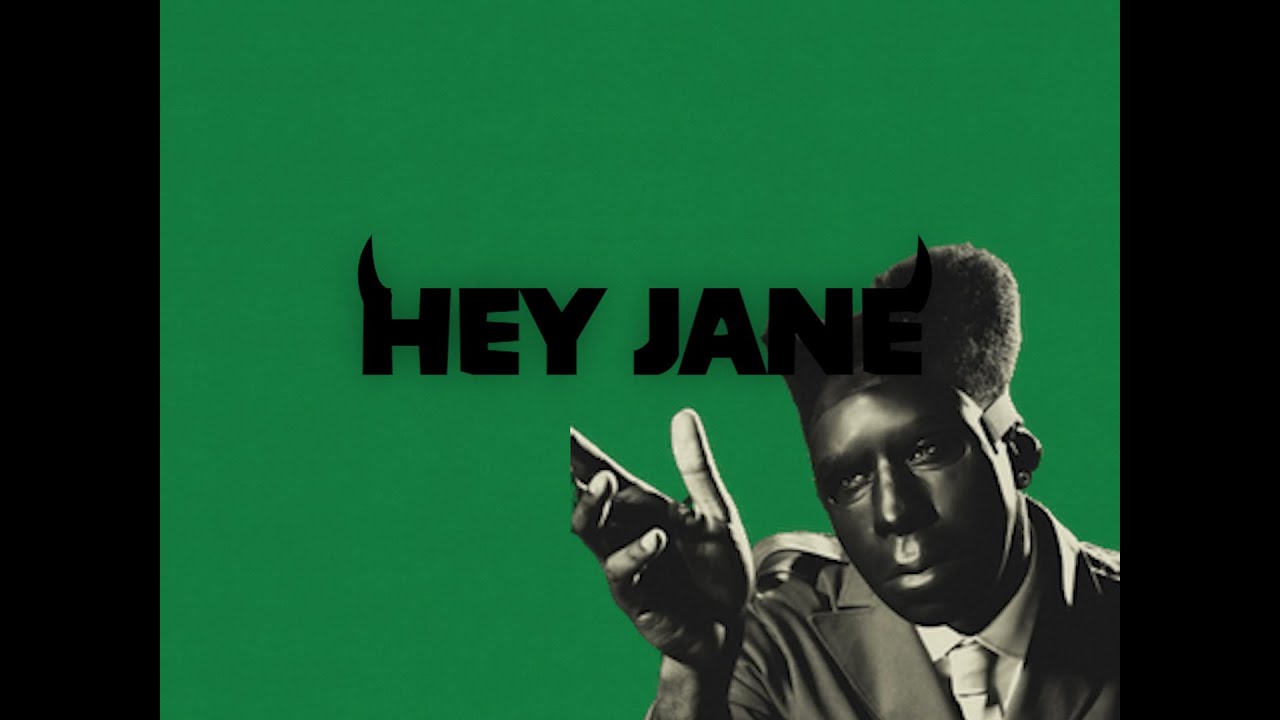 HEY JANE - TYLER, THE CREATOR (FULL LYRICS VIDEO)