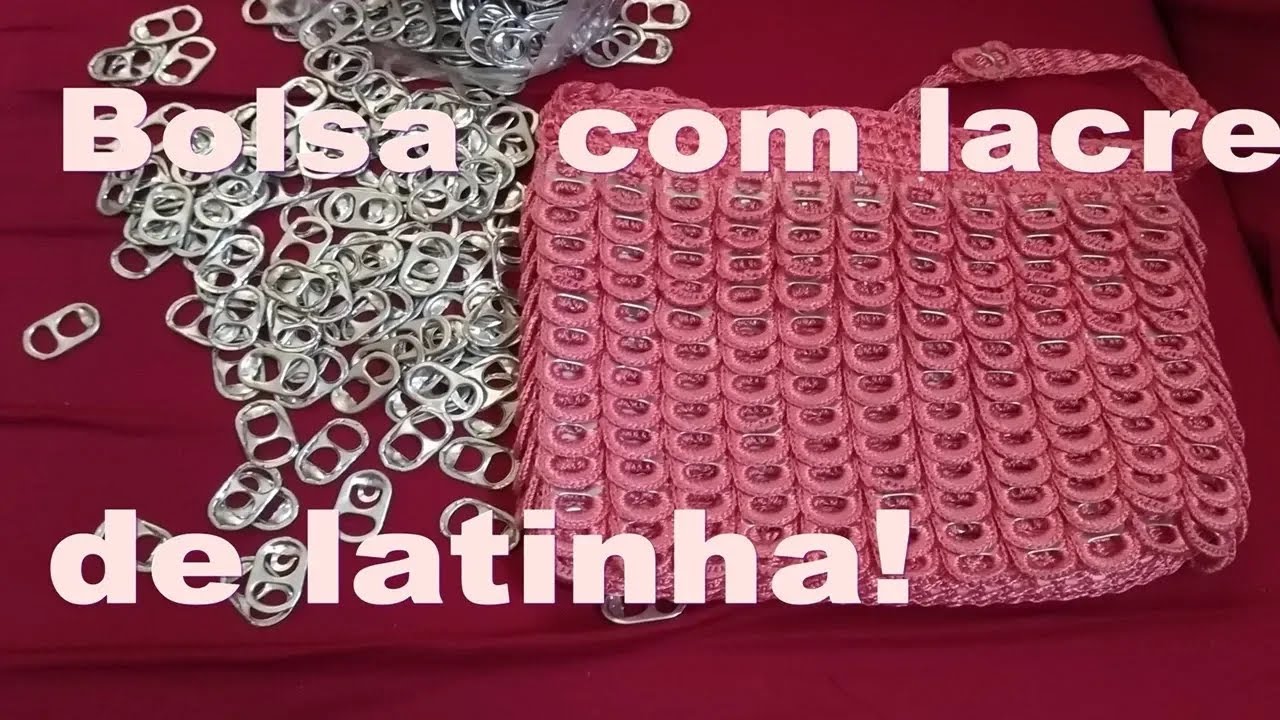 Como Fazer Bolsa de Crochê com Lacre de Latinha