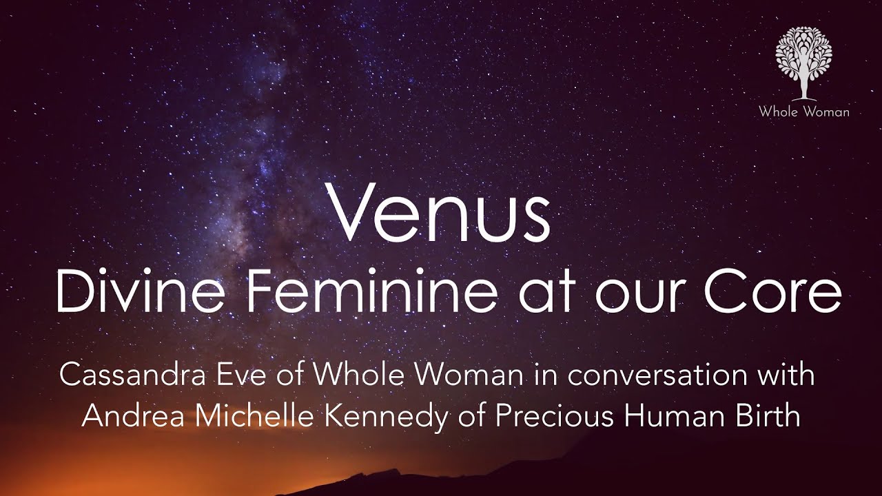 Conscious Conversations : Venus - Divine Feminine at our Core