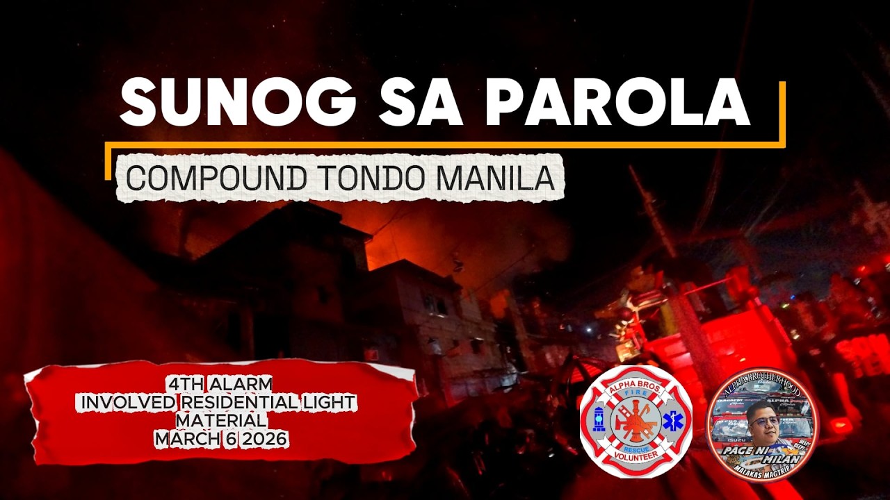 SUNOG SA PAROLA COMPOUND GATE 10 TONDO MANILA 4TH ALARM MARCH 6 2026