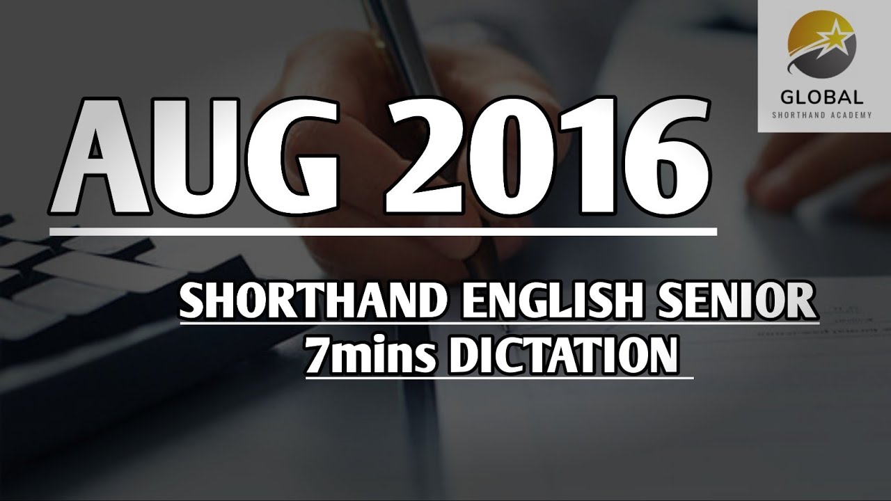 AUG 2016 SHORTHAND DICTATION ENGLISH SENIOR SPEED 7mins 🔊💭✍🏼🏆✨
