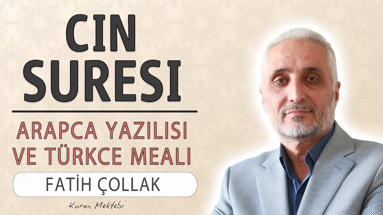 Cin suresi anlamı dinle Fatih Çollak (Cin suresi arapça yazılışı okunuşu ve meali)