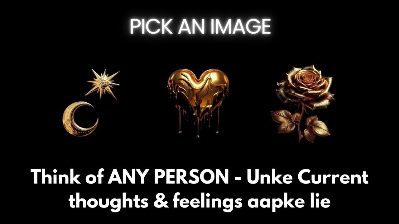 Think of ANY PERSON - Unke CURRENT THOUGHTS & FEELINGS Aapke Liye✨ Pick a card Tarot