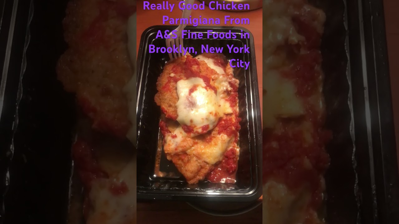 Really Good Chicken Parmigiana From A&S Fine Foods in Brooklyn, New York City