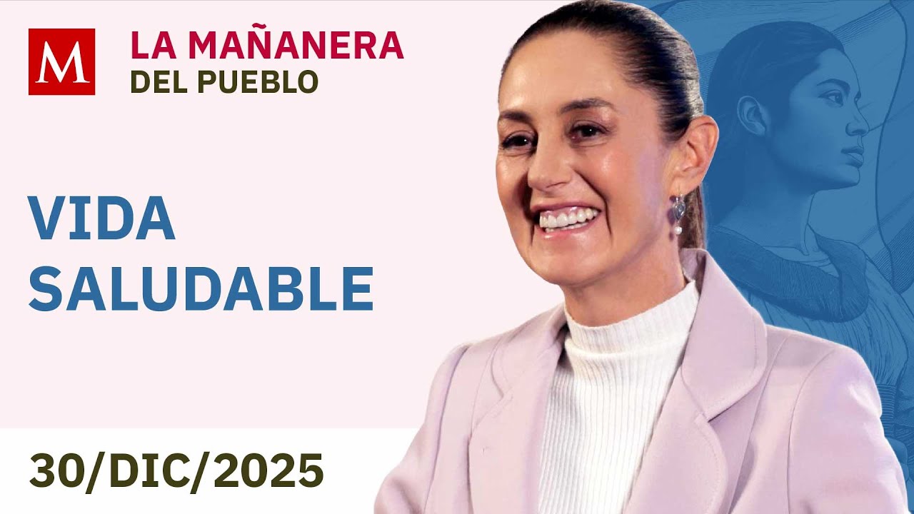 La Mañanera del Pueblo con Sheinbaum, 30 de diciembre de 2025