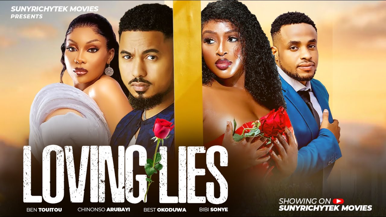 LOVING LIES - BEN TOIUTOU, CHINONSO ARUBAYI 2025 LATEST NIGERIAN ROMANCE NOLLYWOOD MOVIE