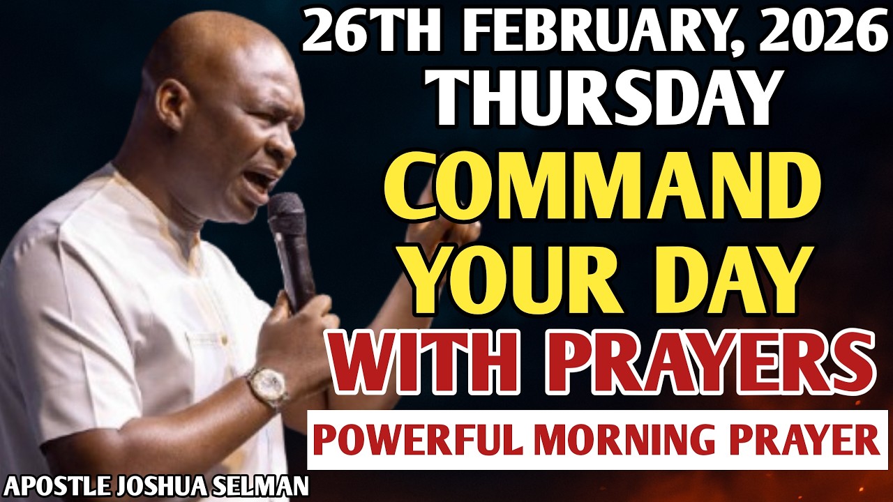 [THURSDAY, 26TH FEBRUARY FEBRUARY] START YOUR MORNING WITH PRAYERS | PRAYER BY APOSTLE JOSHUA SELMAN