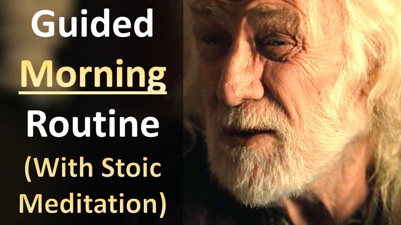 Guided Morning Routine - (Stoic Meditation at end)