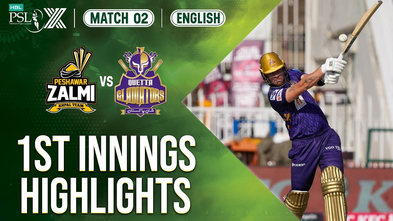 1st Innings Highlights | Peshawar Zalmi vs Quetta Gladiators | Match 2 | HBL PSL X | M2M1A