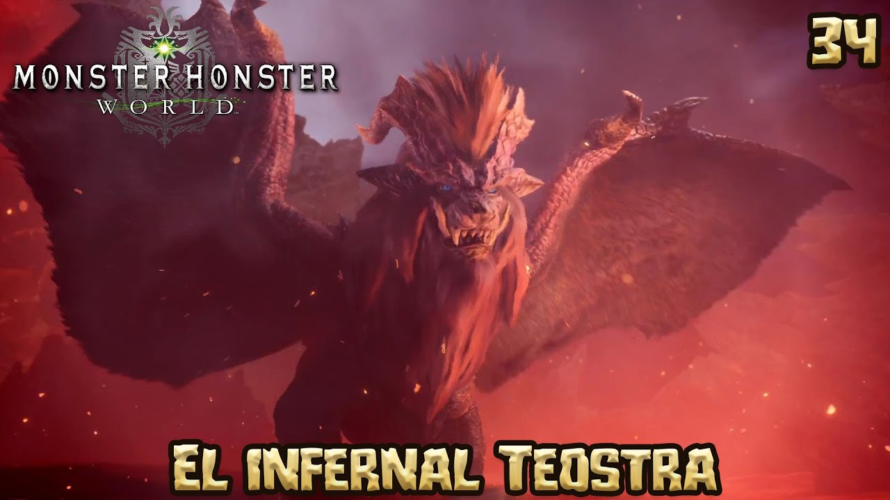 Monster Hunter World - Ep. 34 -  El infernal Teostra - Monster Hunter: World | PC