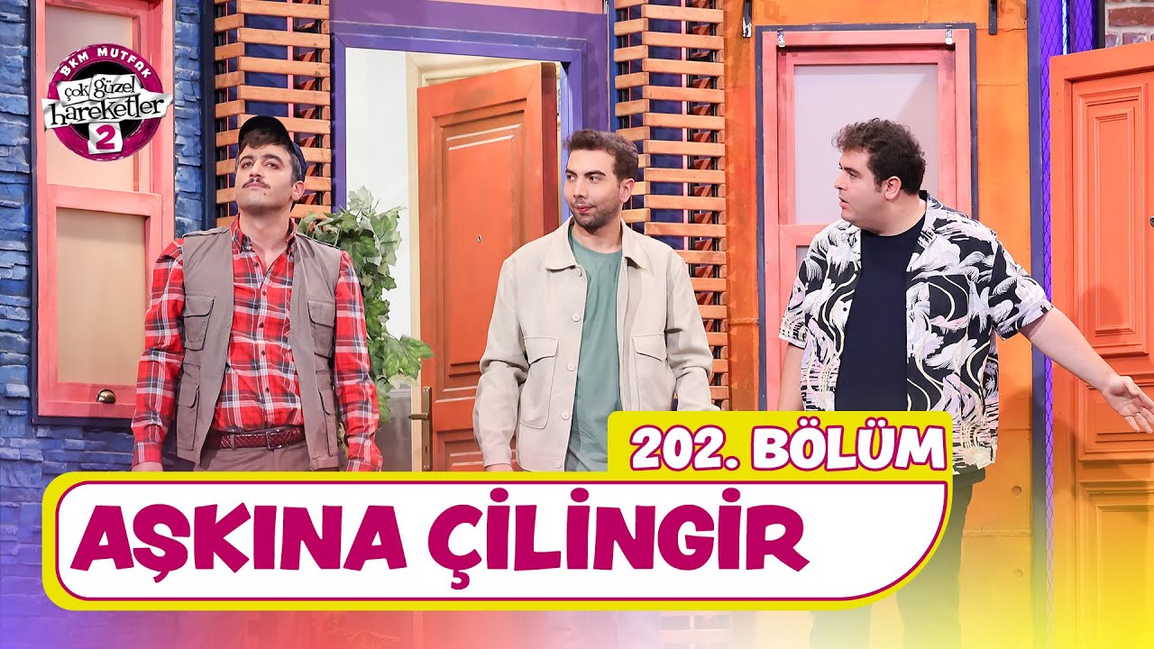 Aşkına Çilingir (202. Bölüm) - Çok Güzel Hareketler 2