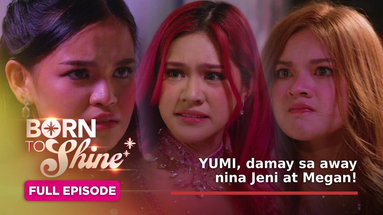Born To Shine: YUMI, damay sa away nina Jeni at Megan! (Full Episode 124) August 17, 2026