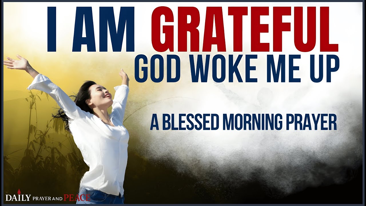 God, I Am Grateful 🙏 | Powerful Morning Prayer of Thanksgiving & Peace