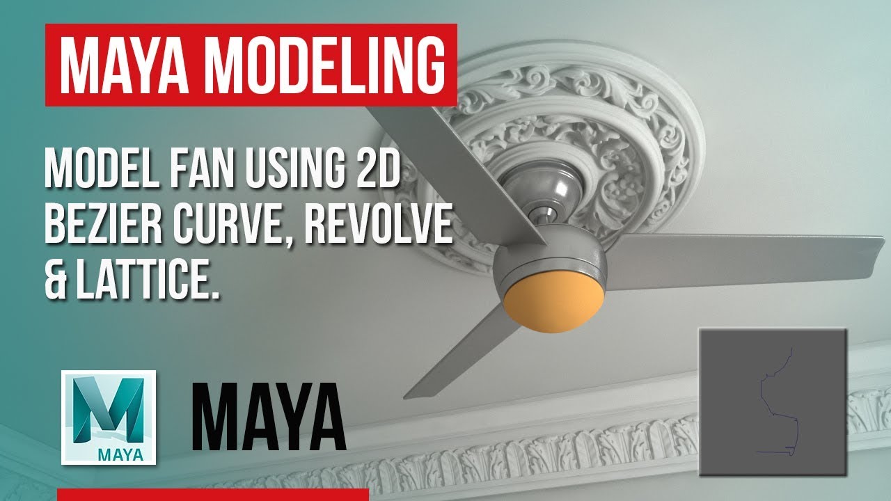 Maya | Model a Ceiling Fan using Bezier Curve, revolve and lattice